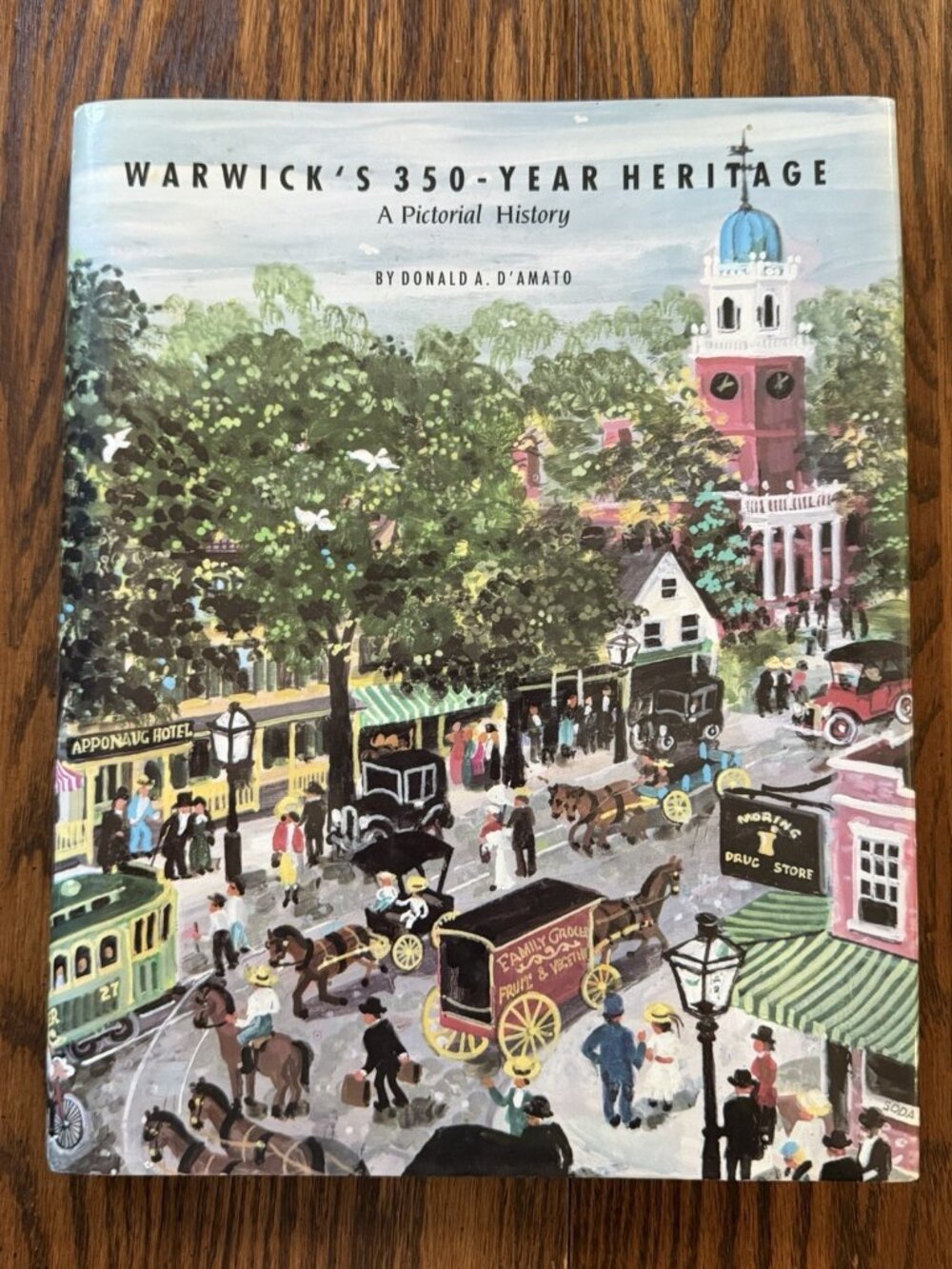 WARWICK'S 350-YEAR HERITAGE: A PICTORIAL HISTORY By Donald A D'amato - Hardcover